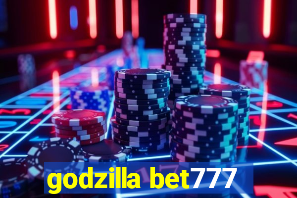 godzilla bet777